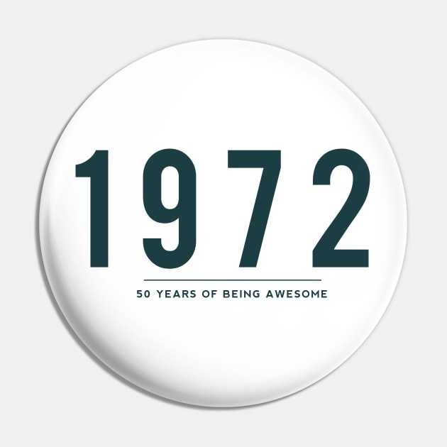 50th Birthday gift - 1972, 50 Years of Being Awesome Pin by DutchTees