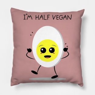 I am half vegan egg Pillow