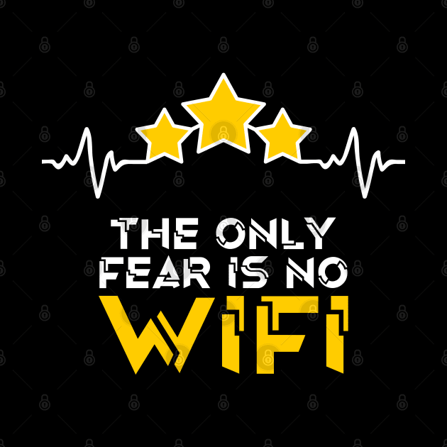 The only fear is no wifi, mobile gaming, gamer gift idea by AS Shirts