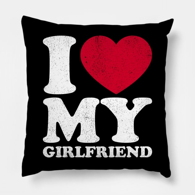 I love my girlfriend Pillow by Sachpica