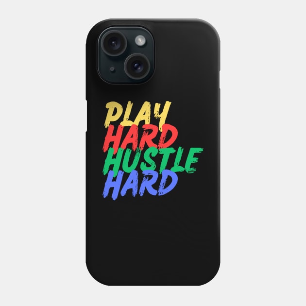 Play Hard, Hustle Hard (Mood Colors) Phone Case by Mood Threads