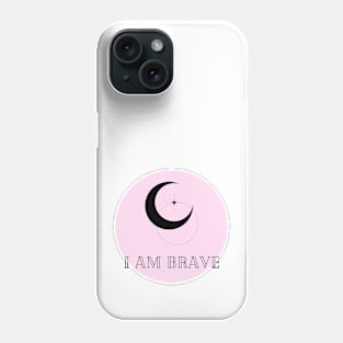 Affirmation Collection - I Am Brave (Pink) Phone Case