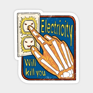 Electricity Will Kill You Magnet