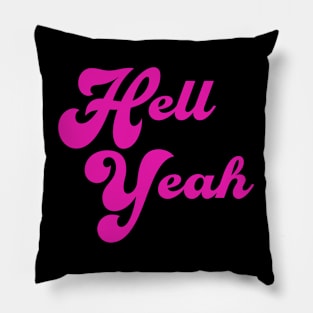 Hell Yeah! Pillow