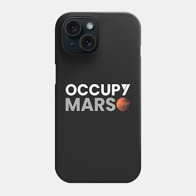 Occupy Mars Phone Case by OnShare