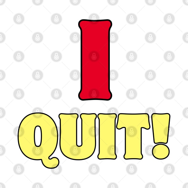 I QUIT! by EmoteYourself