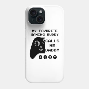 Gaming Buddy Calls Me Daddy (For Light Shirts) Phone Case