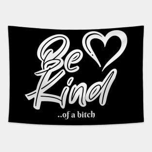 Funny Saying be kind of a bitch Tapestry