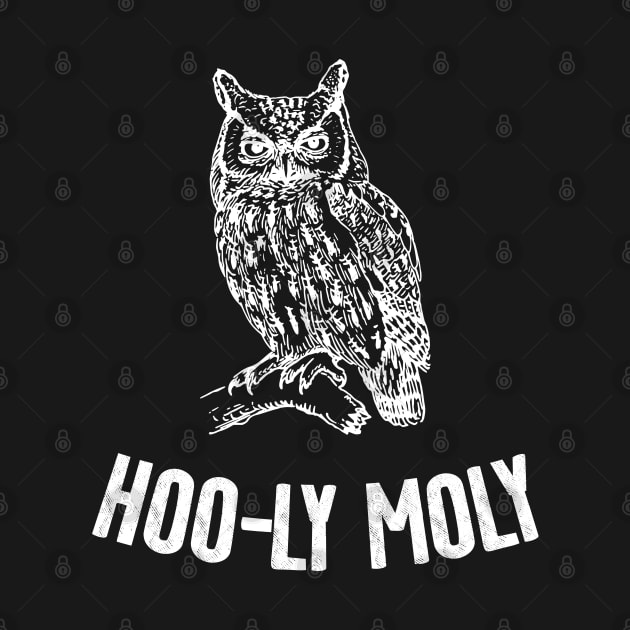 Hooly Moly by Shirts That Bangs