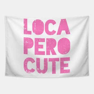 Loca Pero Cute - Pink design Tapestry