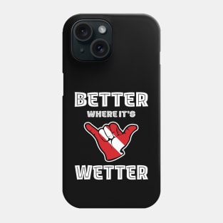 Better Where It's Wetter - Shaka Funny Scuba Dive Phone Case