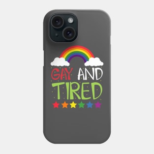 Gay and Tired Phone Case
