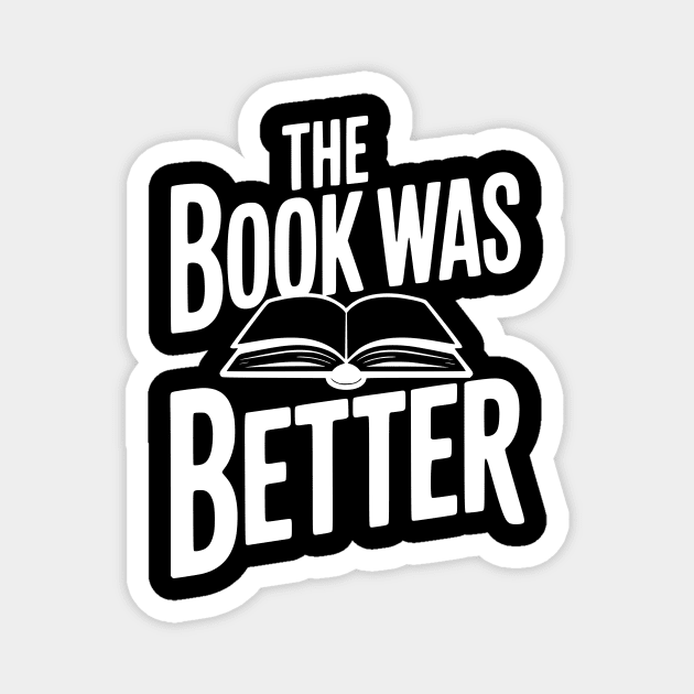 The Book Was Better Magnet by Frank Ring