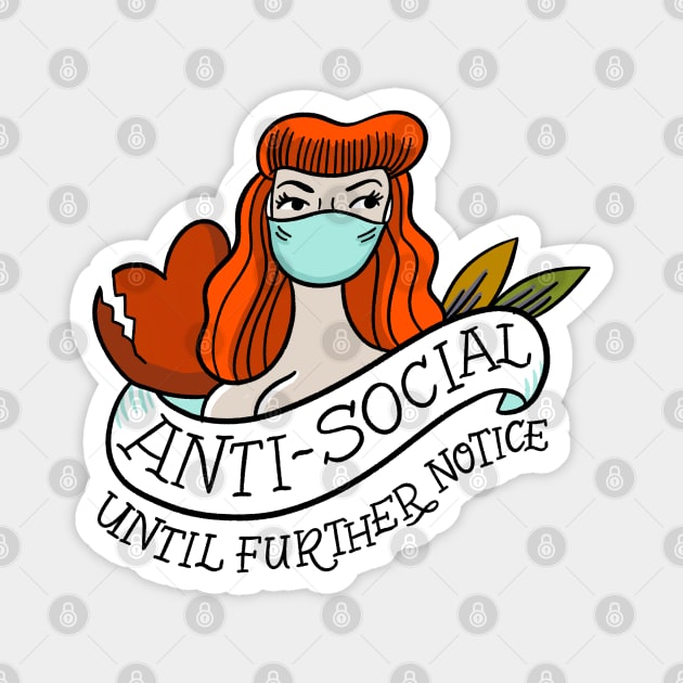 Anti-Social Until Further Notice Magnet by CynthiaF