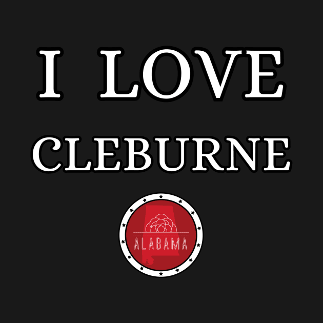 I LOVE CLEBURNE | Alabam county United state of america by euror-design