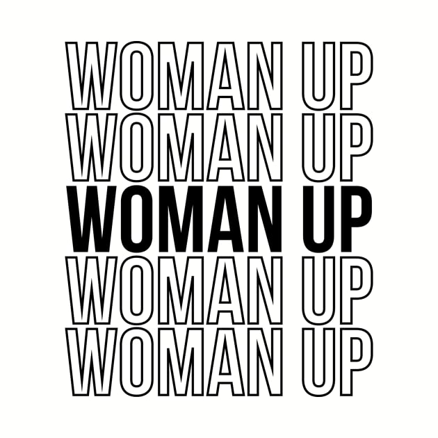 Feminism Quote Woman Up Woman Gift by stonefruit