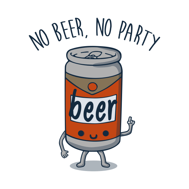 No Beer, No Party by Melonseta