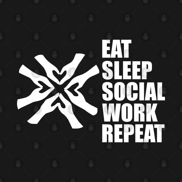 Social Worker - Eat Sleep Social Work Repeat w by KC Happy Shop