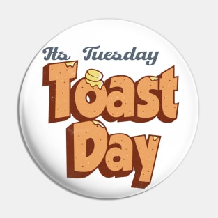 Its Tuesday Toast Day 4 Pin