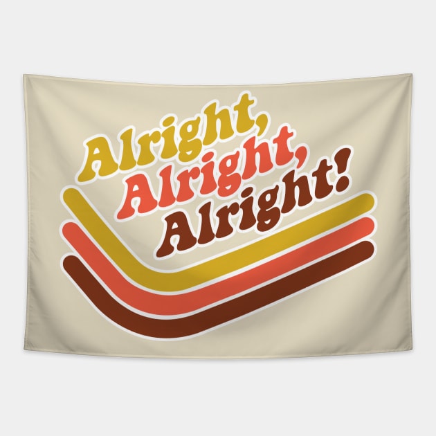 Alright Alright Alright Tapestry by MindsparkCreative