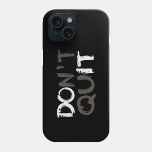 don't quit (do it) Phone Case