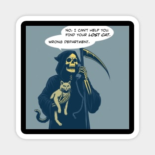 Grim Reaper lost cat wrong department Magnet