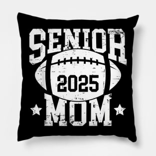 Senior Football Mom Graduation Class of 2025 Senior 25 Pillow