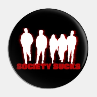 SOCIETY SUCKS Pin