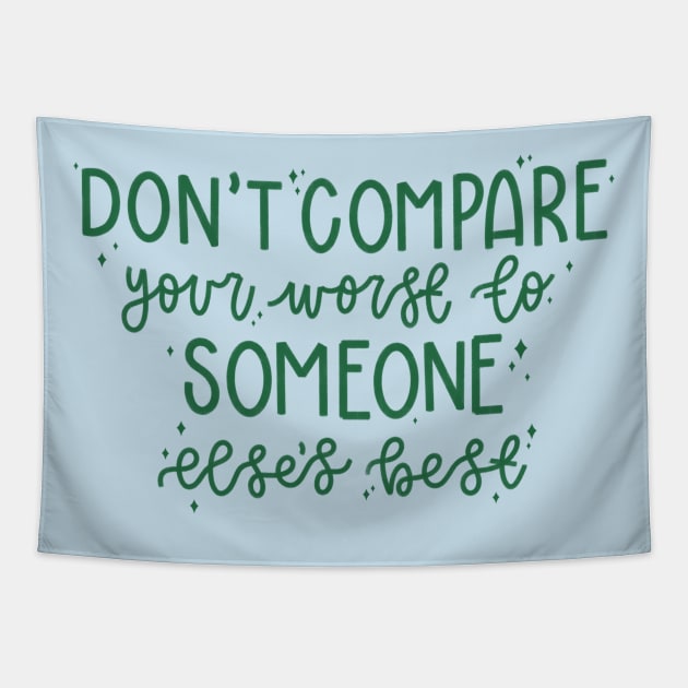 Don't Compare (green) Tapestry by goodnessgracedesign