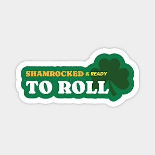 Shamrocked & Ready To Roll Magnet