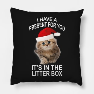 Funny Christmas Cat Your Gift Is In The Litter Box Pillow