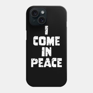 Galaxy Science Space Lover I Come In Peace Phone Case