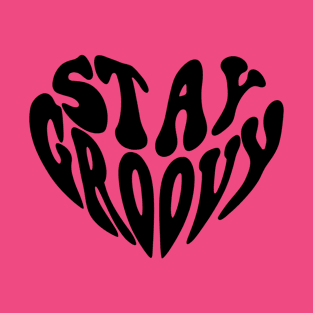 Stay Groovy T-Shirt