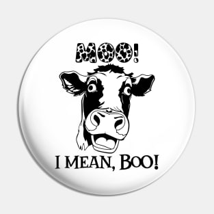 Moo I Mean Boo Pin