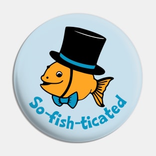 So-Fish-ticated Pin