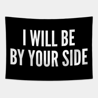 I Will Be By Your Side Tapestry