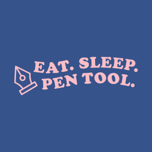 Eat sleep pen tool designer T-Shirt