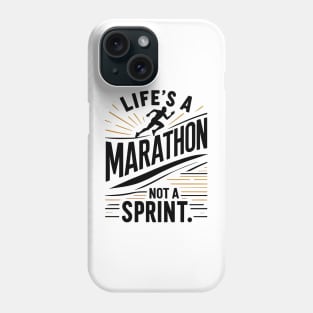 Life's a Marathon Not a Sprint Phone Case