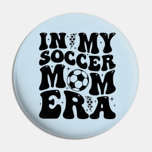 In My Soccer Mom Era Trendy Soccer Mama Groovy Sports Parent Pin