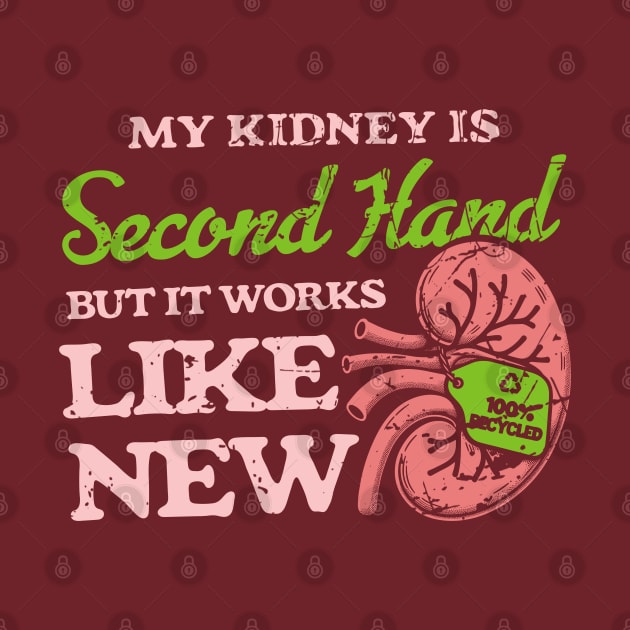 My Kidney Is Second Hand But It Works Like New by Depot33