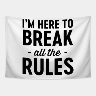 Here to break the rules Tapestry