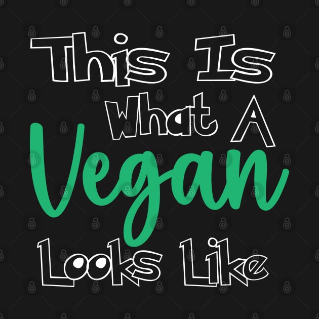 This is What a Vegan Looks Like by MZeeDesigns