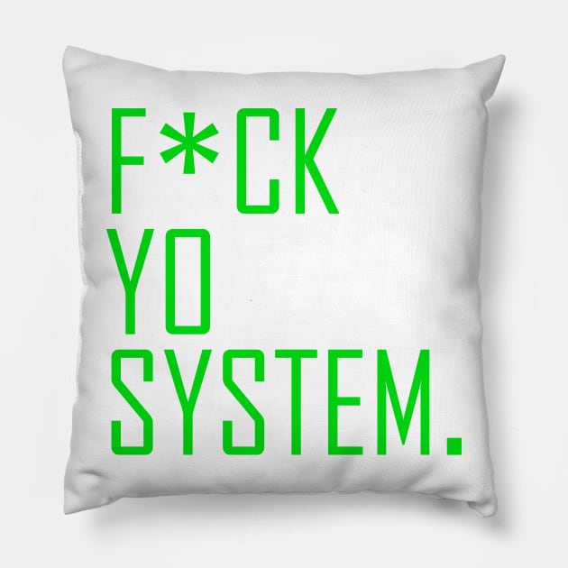 fuck yo system Pillow by sigma-d