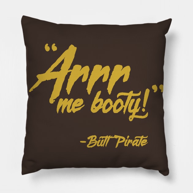 Butt Pirate Quote Pillow by JasonLloyd