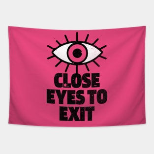 CLOSE EYES TO EXIT Tapestry