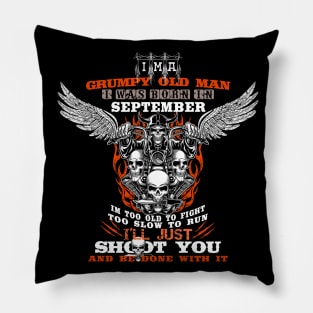 Grumpy old man i was born in september Pillow