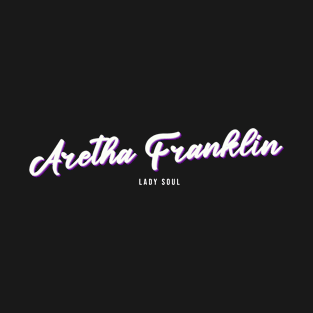 Aretha Franklin Lady Soul T-Shirt