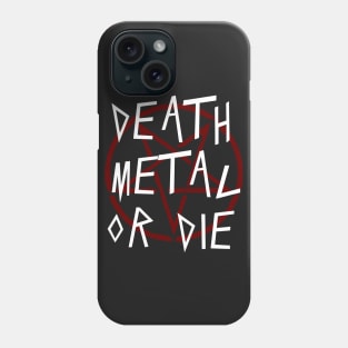 DEATH METAL OR DIE - DEATH METAL AND HEAVY METAL Phone Case