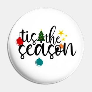 Tis The Season Christmas Holidays Design Pin