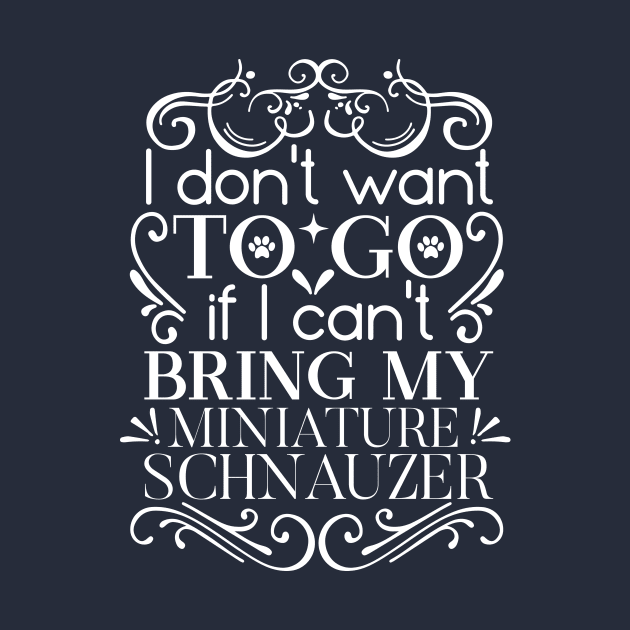 i don’t want to go if i can’t bring my schnauzer, Schnauzer hoodie, I love Schnauzers Dog, Schnauzer lover gift by Chichid_Clothes